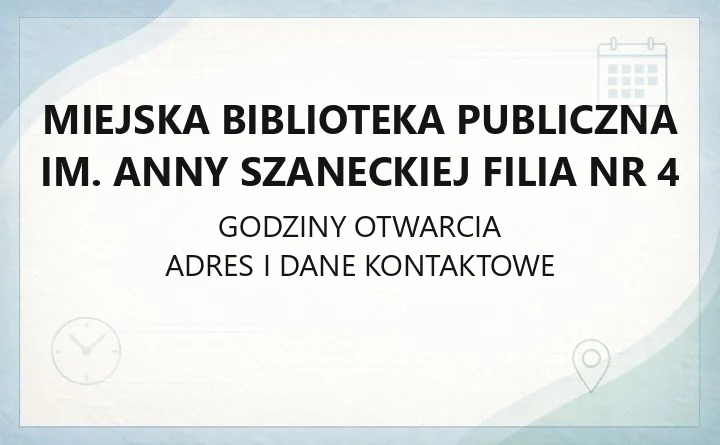 Miejska Biblioteka Publiczna im. Anny Szaneckiej Filia nr 4 - kontakt, usługi, dostępność