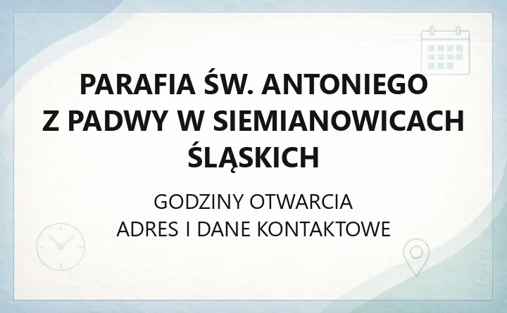 Parafia św. Antoniego z Padwy w Siemianowicach Śląskich - kontakt i historia