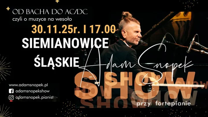 Grafika promocyjna wydarzenia Adam Snopek Show przy fortepianie — Siemianowice Śląskie, 30 listopada 2025