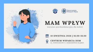 Grafika promocyjna wydarzenia Mam wpływ – warsztat psychoedukacyjny dla kobiet w Siemianowicach Śląskich