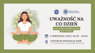 Grafika promocyjna wydarzenia Uważność na co dzień – warsztaty praktyczne dla kobiet w Siemianowicach Śląskich