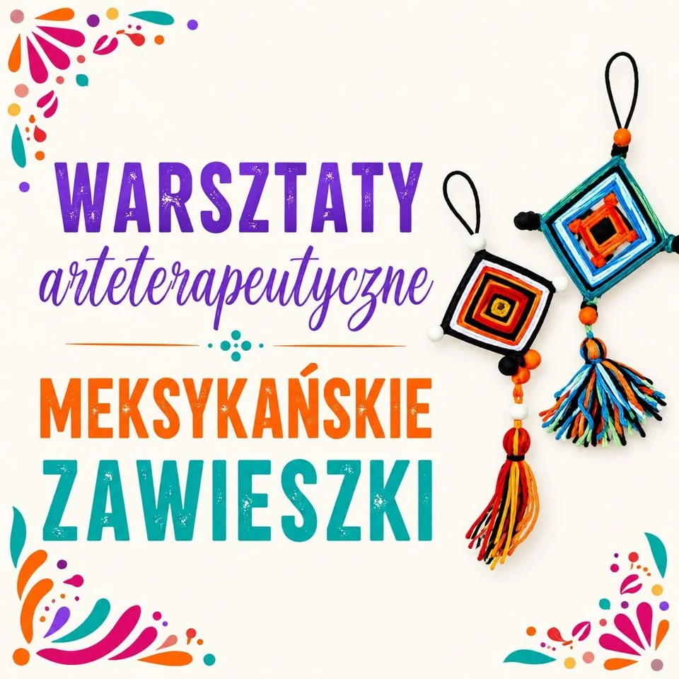 Grafika promocyjna wydarzenia Warsztaty arteterapeutyczne „Meksykańskie zawieszki” w Siemianowicach Śląskich